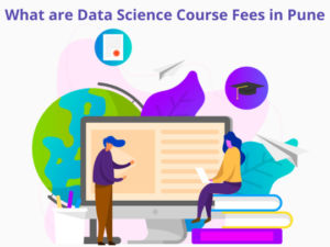 Read more about the article What Are Data Science Course Fees in Pune