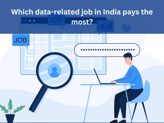 Read more about the article Which data-related job in India pays the most?