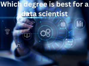 Read more about the article Which degree is best for a data scientist