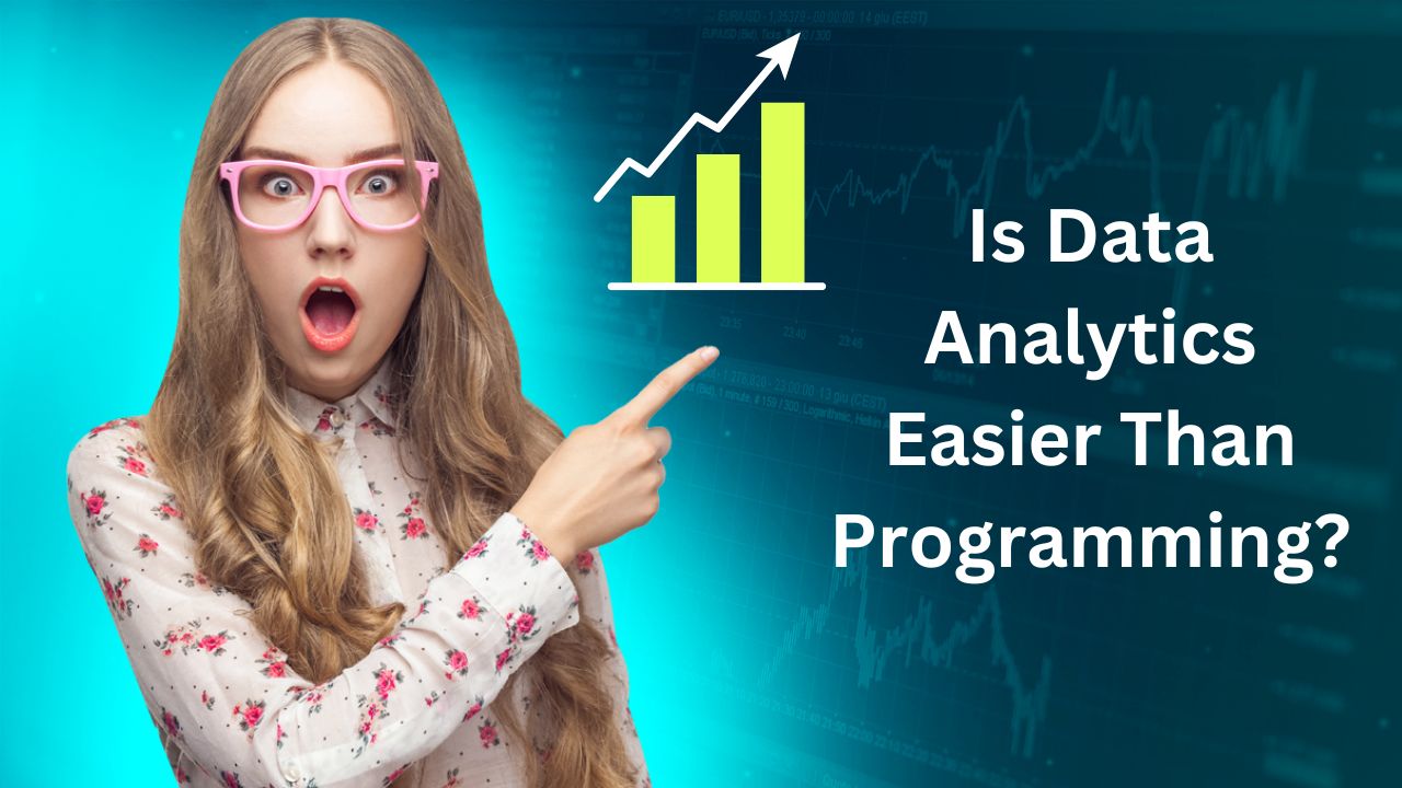 You are currently viewing Is Data Analytics Easier than Programming?